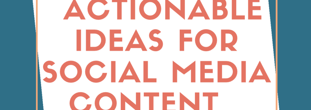 32 Actionable Ideas For Sharing Social Media Content
