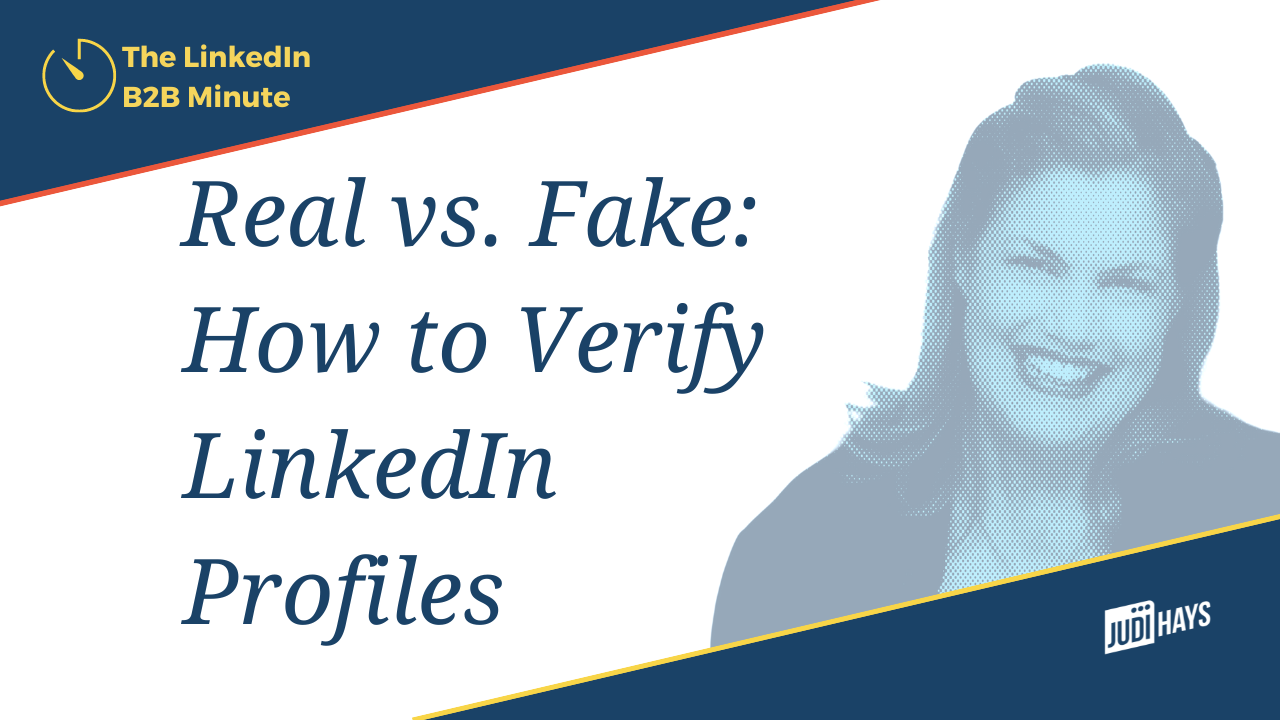 Real vs. Fake How to Verify LinkedIn Profiles - Judi Radice Hays ...