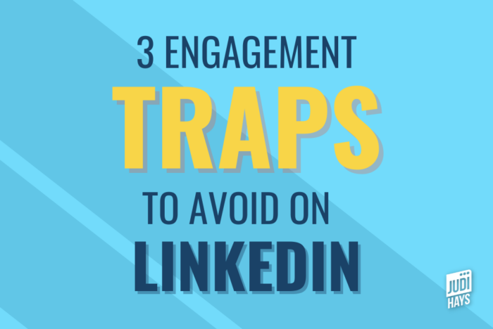 3 LinkedIn Engagement Traps to Avoid