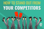 How to Stand Out from competitors