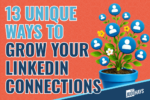 13 Unique Ways To Grow Your LinkedIn Network