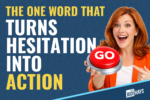 How A Simple Word Shift Turns Hesitation into Momentum