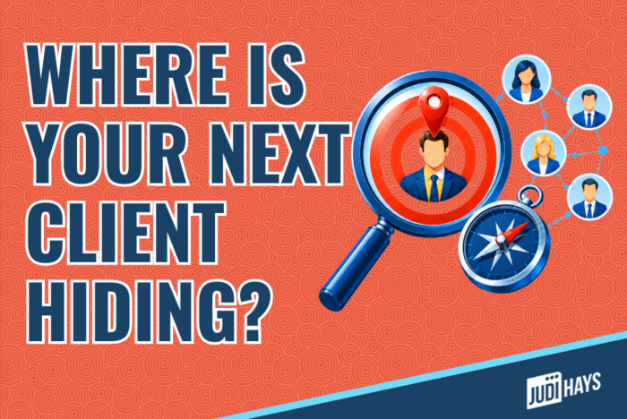 WHERE IS YOUR NEXT CLIENT HIDING_BLOG 1000x668